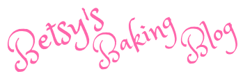 Betsy’s Baking Blog